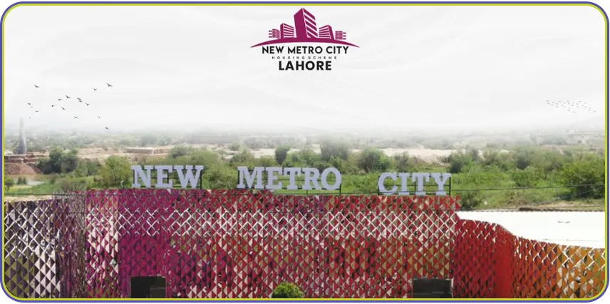 New Metro City Lahore
New Metro City Location
NMC Payment Plan